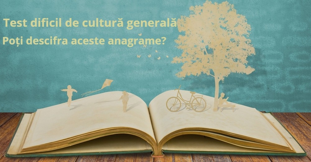 Test dificil de cultură generală: Poți descifra aceste anagrame?